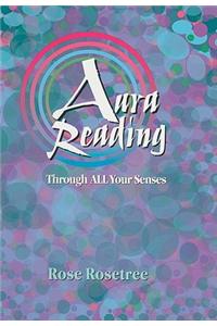 Aura Reading Through ALL Your Senses