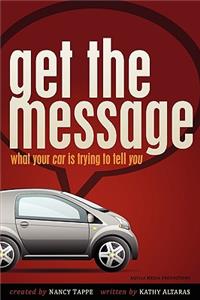 Get the Message: What Your Car Is Trying to Tell You: What Your Car Is Trying to Tell You