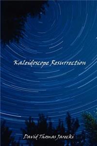 Kaleidoscope Resurrection