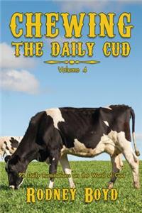 Chewing the Daily Cud, Volume 4