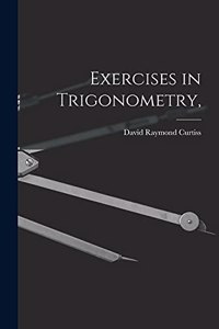 Exercises in Trigonometry,