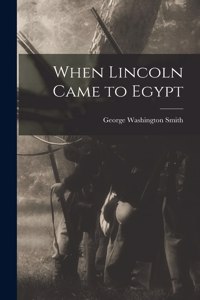 When Lincoln Came to Egypt