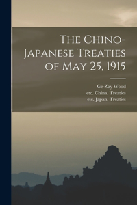 Chino-Japanese Treaties of May 25, 1915