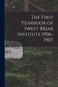 First Yearbook of Sweet Briar Institute 1906-1907