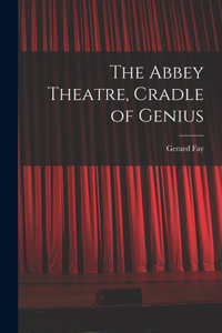 Abbey Theatre, Cradle of Genius