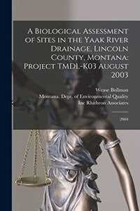 Biological Assessment of Sites in the Yaak River Drainage, Lincoln County, Montana