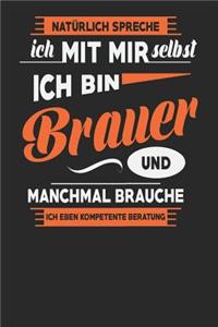 Natürlich Spreche Ich Mit Mir Selbst Ich bin Brauer Und Manchmal Brauche Ich Eben Kompetente Beratung