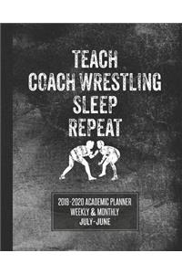 Teach Coach Wrestling Sleep Repeat