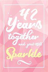 42 Years Together And You Still Sparkle