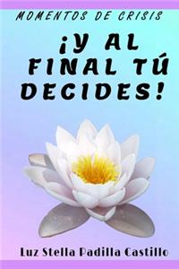 ¡Y Al Final Tú Decides!