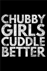 Chubby girls cuddle better