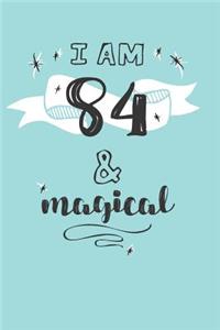 I Am 84 And Magical