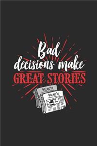 Bad Decisions Make Good Stories