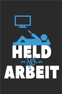 Held der Arbeit