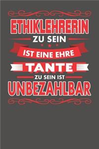 Ethiklehrerin Zu Sein Ist Eine Ehre - Tante Zu Sein Ist Unbezahlbar