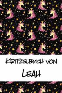 Kritzelbuch von Leah: Kritzel- und Malbuch mit leeren Seiten für deinen personalisierten Vornamen