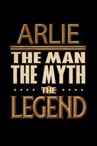 Arlie The Man The Myth The Legend