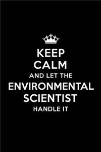Keep Calm and Let the Environmental Scientist Handle It