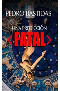 Una Predicción Fatal