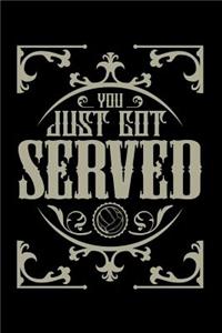 You Just Got Served