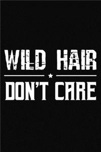 Wild Hair Don't Care