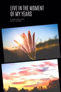 Live In The Moment Of My Years