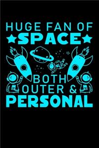 Huge Fan Of Space Both Outer And Personal