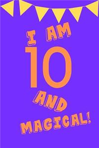 I Am 10 and Magical!