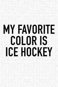 My Favorite Color Is Ice Hockey