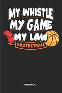 My Whistle My Game My Law Notebook