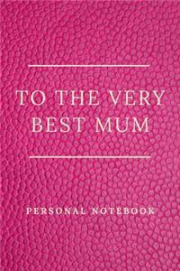 To The Very Best Mum