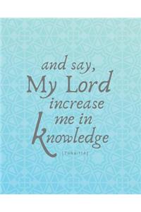 And Say, My Lord Increase Me in Knowledge