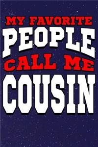 My Favorite People Call Me Cousin