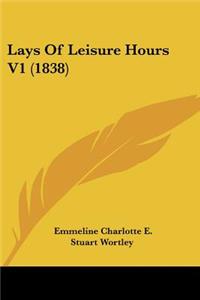 Lays Of Leisure Hours V1 (1838)