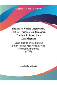 Specimen Variae Literaturae, Part 2, Grammatica, Oratoria, Poetica, Philosophica Complectitur