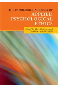 Cambridge Handbook of Applied Psychological Ethics