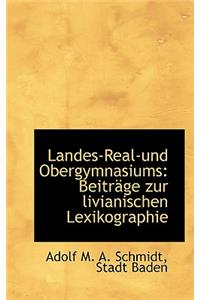 Landes-Real-Und Obergymnasiums: Beitr GE Zur Livianischen Lexikographie