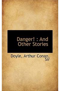 Danger!: And Other Stories