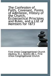 The Confession of Faith, Covenant, Forms of Admission, History of the Church, Ecclesiastical Princip