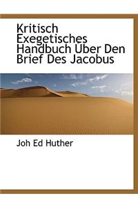 Kritisch Exegetisches Handbuch Uber Den Brief Des Jacobus