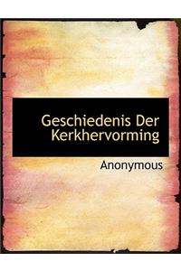 Geschiedenis Der Kerkhervorming