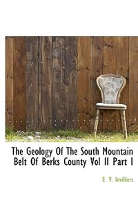 The Geology of the South Mountain Belt of Berks County Vol II Part I