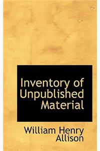 Inventory of Unpublished Material