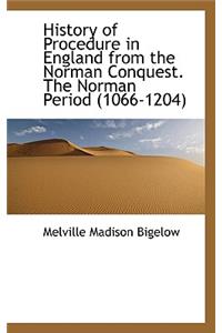 History of Procedure in England from the Norman Conquest. the Norman Period (1066-1204)