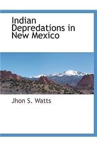 Indian Depredations in New Mexico