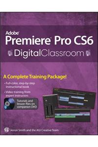 Premiere Pro CS6 Digital Classroom