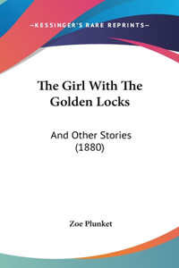 The Girl With The Golden Locks