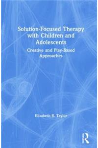 Solution-Focused Therapy with Children and Adolescents