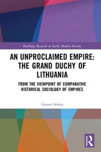 An Unproclaimed Empire: The Grand Duchy of Lithuania