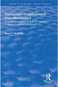The Function of Intelligence in Crisis Management